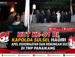 HUT ke-81 RI, Kapolda Sulsel Hadiri Apel Kehormatan dan Renungan Suci di TMP Panaikang